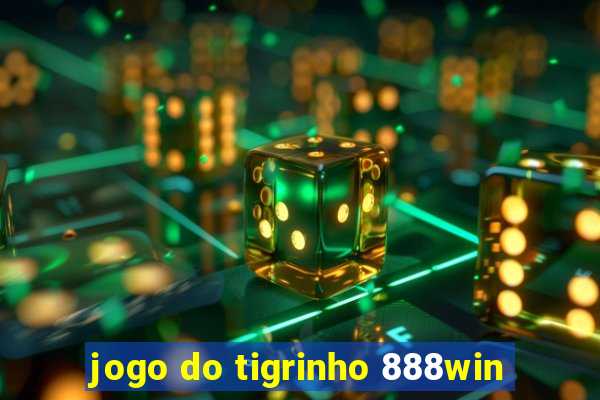 jogo do tigrinho 888win